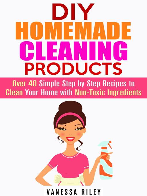 Title details for DIY Homemade Cleaning Products by Vanessa Riley - Available